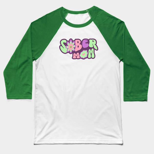 Sober Mom Baseball T-Shirt by SOS@ddicted